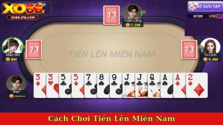 Cách Chơi Tiến Lên Miền Nam