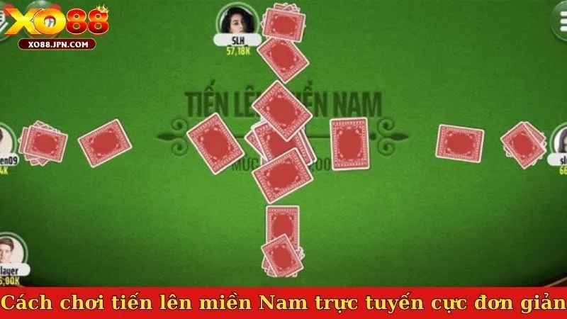 Cách chơi tiến lên miền Nam trực tuyến cực đơn giản