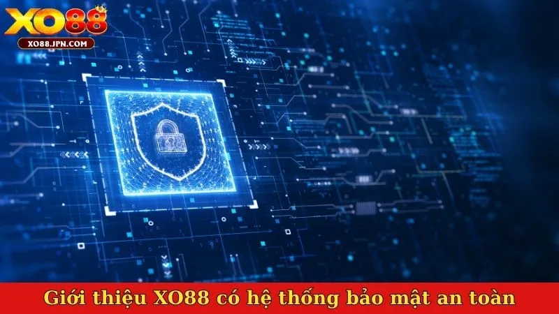 Giới thiệu XO88 có hệ thống bảo mật an toàn