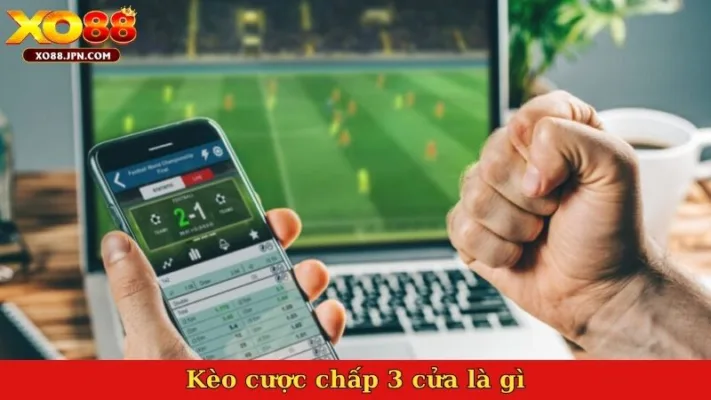 Kèo cược chấp 3 cửa là gì