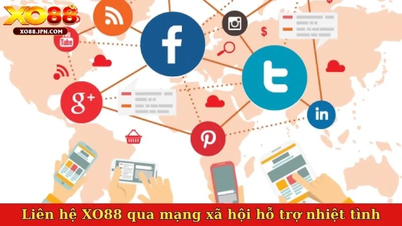 Liên hệ XO88 qua mạng xã hội hỗ trợ nhiệt tình