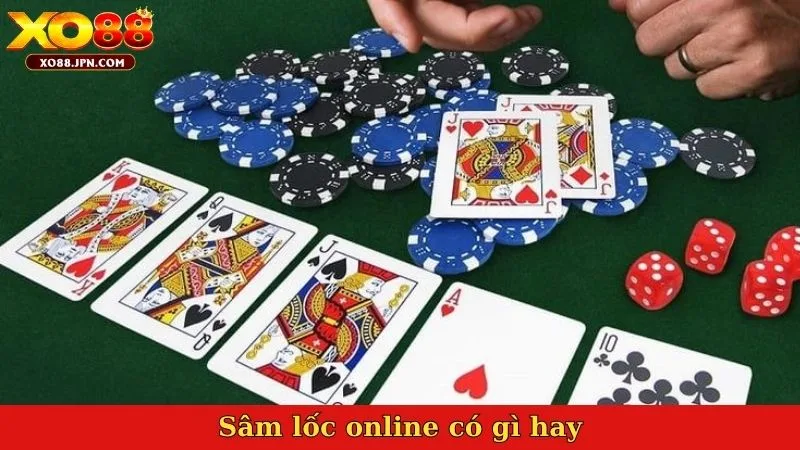 Sâm lốc online có gì hay