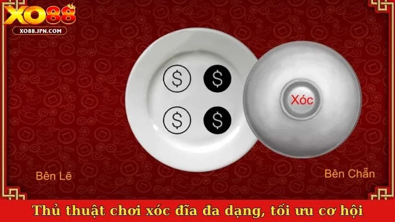 Thủ thuật chơi xóc đĩa đa dạng, tối ưu cơ hội