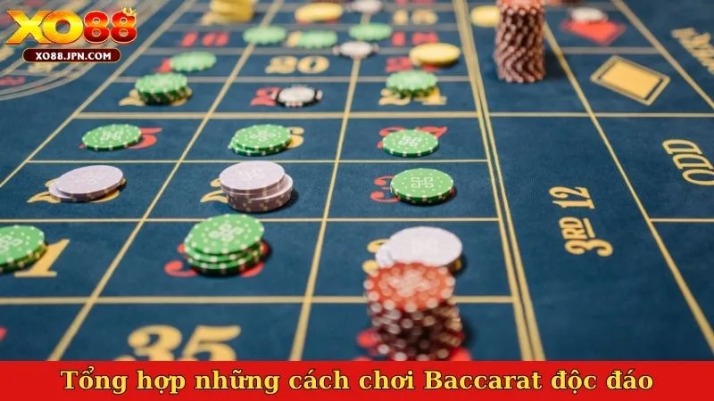 Tổng hợp những cách chơi Baccarat độc đáo